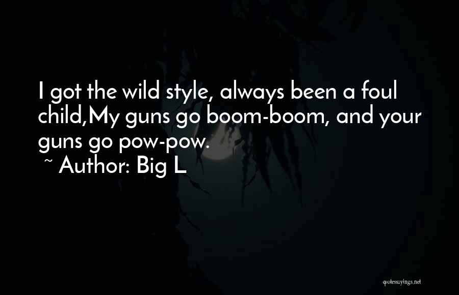 Big Gun Quotes By Big L