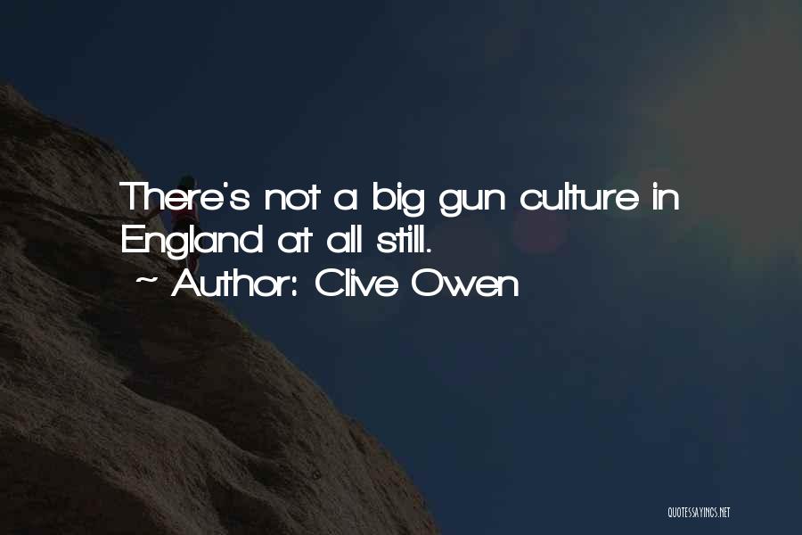 Big Gun Quotes By Clive Owen