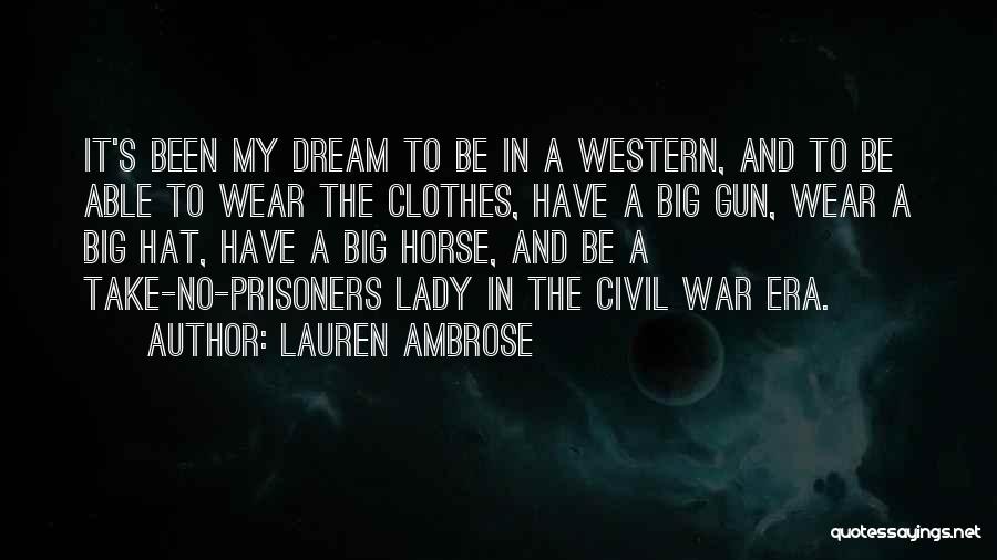 Big Gun Quotes By Lauren Ambrose