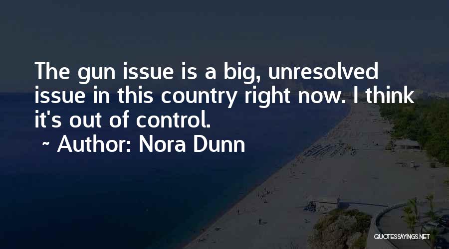 Big Gun Quotes By Nora Dunn