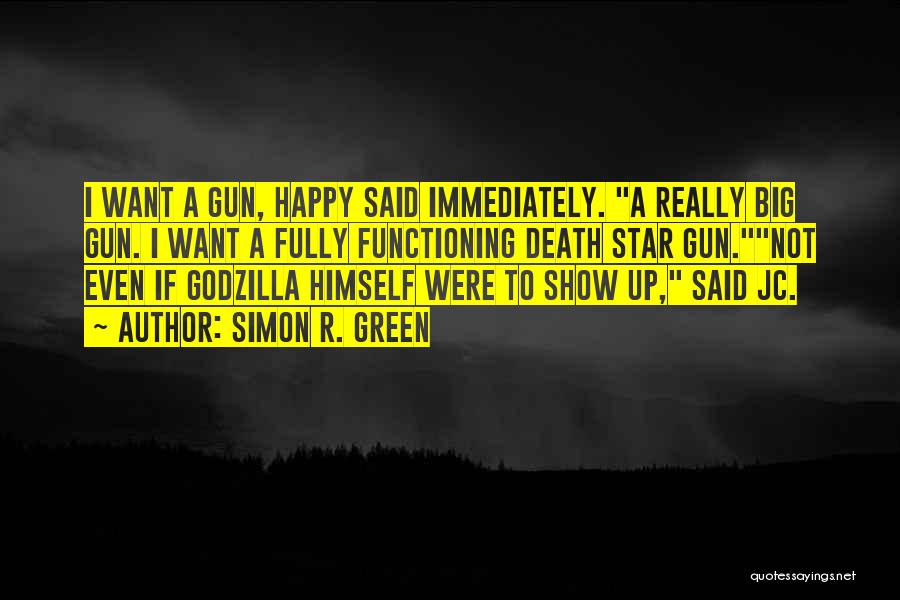 Big Gun Quotes By Simon R. Green