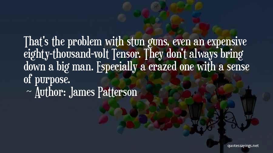 Big Guns Quotes By James Patterson