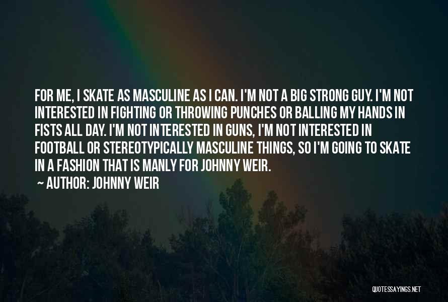 Big Guns Quotes By Johnny Weir