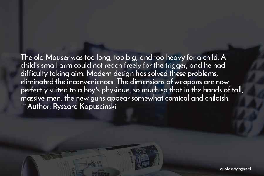 Big Guns Quotes By Ryszard Kapuscinski