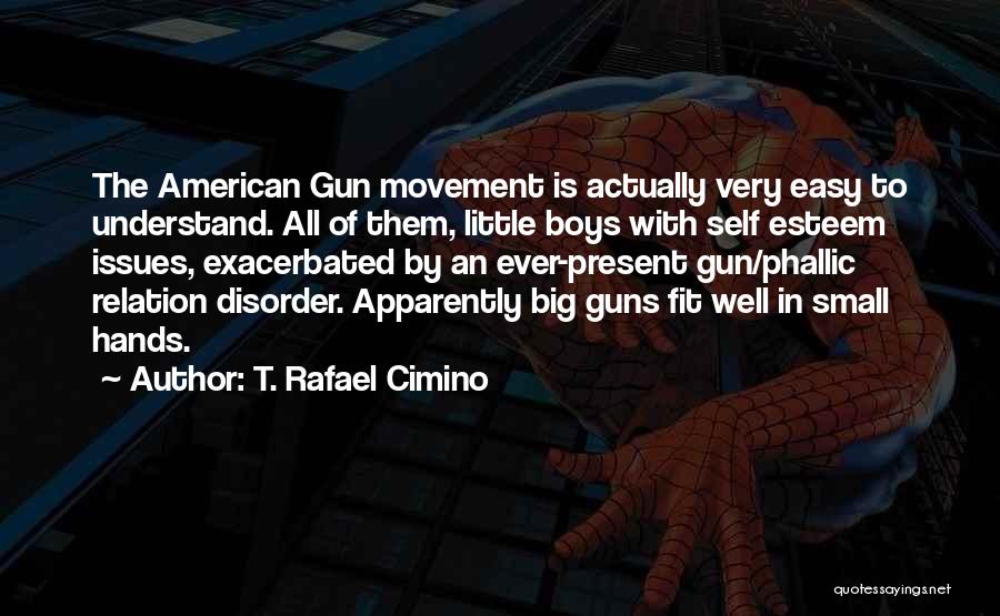 Big Guns Quotes By T. Rafael Cimino