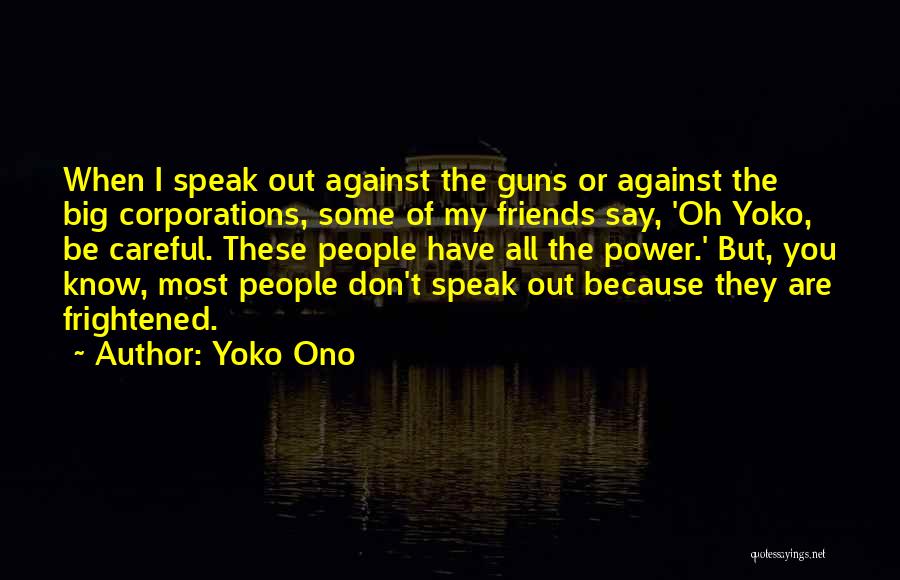 Big Guns Quotes By Yoko Ono