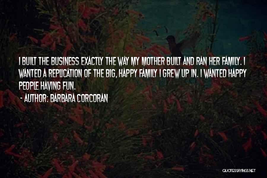 Big Happy Family Quotes By Barbara Corcoran