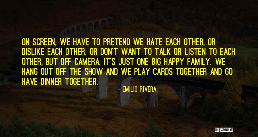 Big Happy Family Quotes By Emilio Rivera