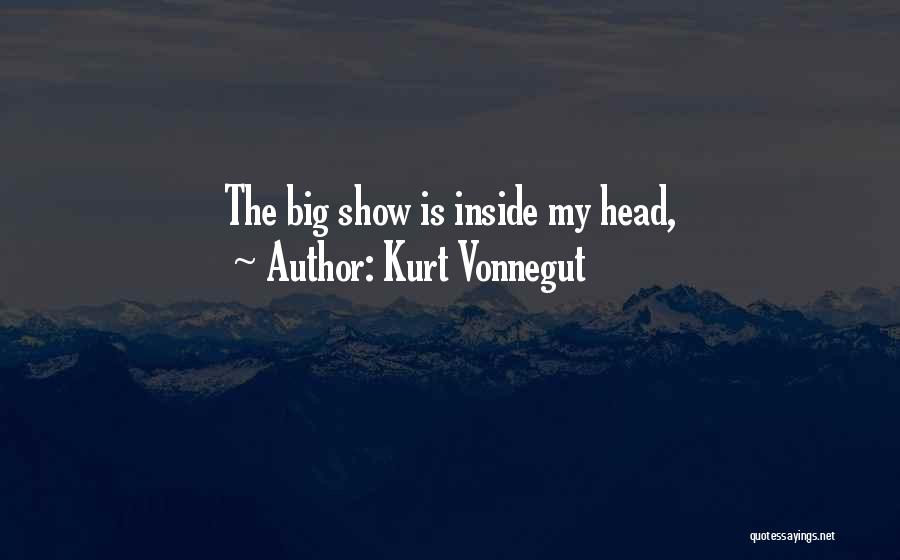 Big Head Quotes By Kurt Vonnegut