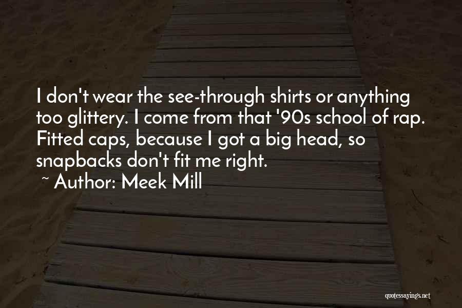 Big Head Quotes By Meek Mill