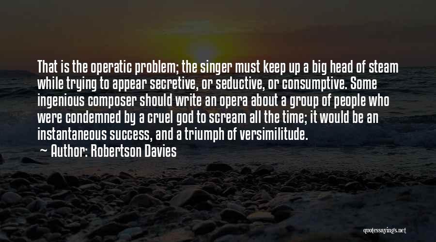 Big Head Quotes By Robertson Davies