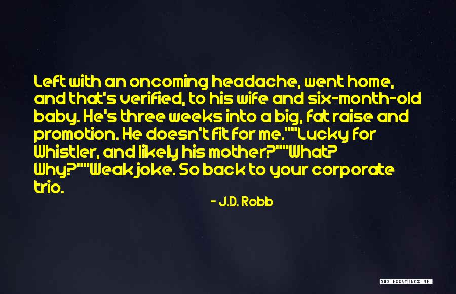 Big Headache Quotes By J.D. Robb