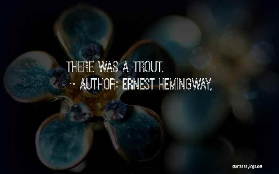 Big Hearted Quotes By Ernest Hemingway,