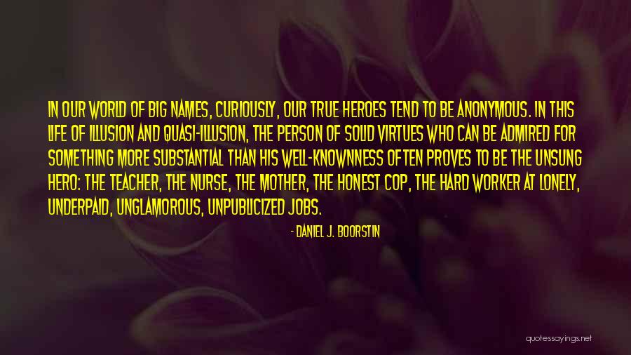 Big Hero Quotes By Daniel J. Boorstin Big Hero Quotes By Daniel J. Boorstin