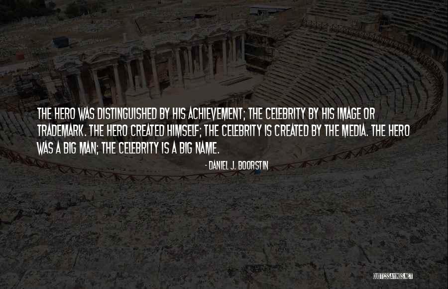 Big Hero Quotes By Daniel J. Boorstin Big Hero Quotes By Daniel J. Boorstin