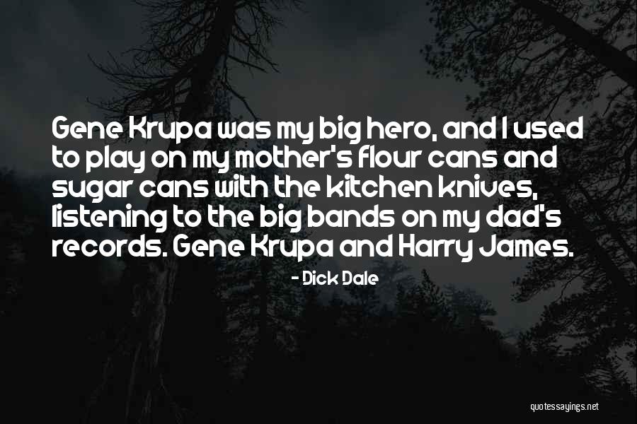 Big Hero Quotes By Dick Dale Big Hero Quotes By Dick Dale