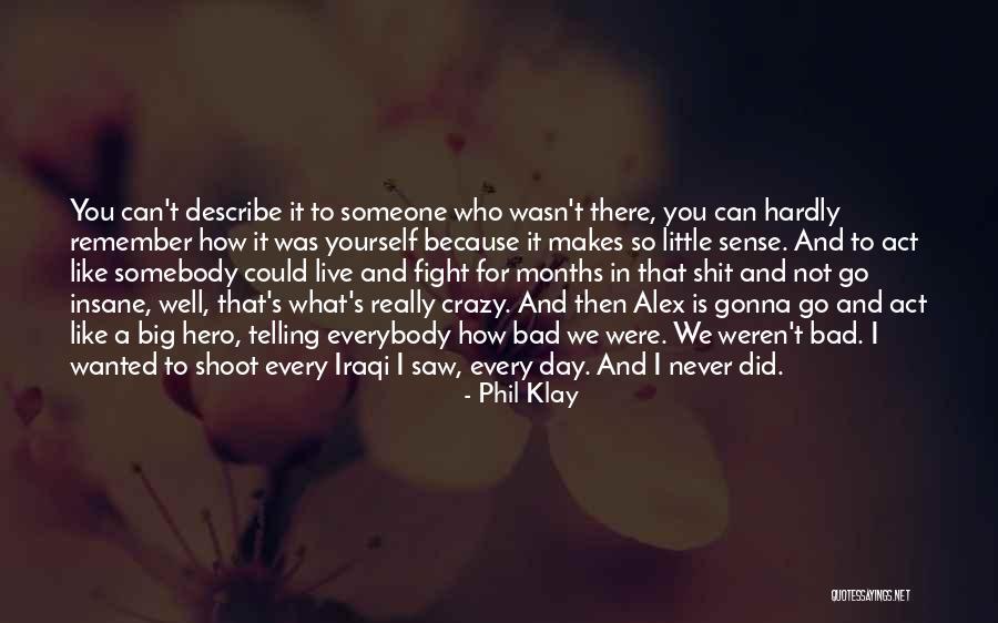 Big Hero Quotes By Phil Klay Big Hero Quotes By Phil Klay