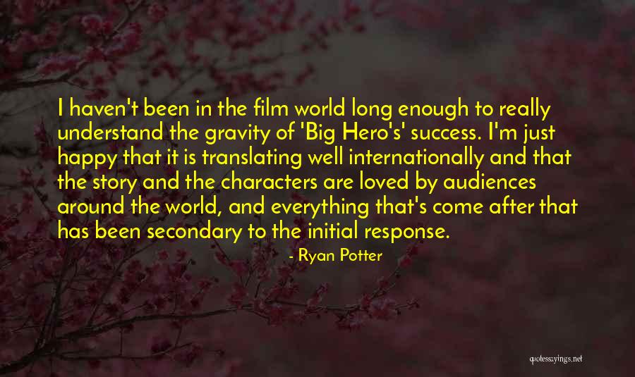 Big Hero Quotes By Ryan Potter Big Hero Quotes By Ryan Potter