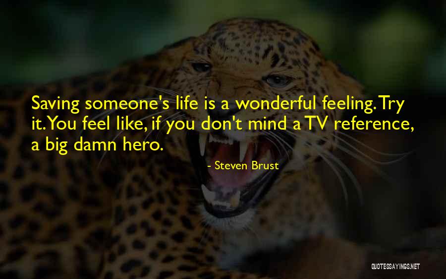 Big Hero Quotes By Steven Brust Big Hero Quotes By Steven Brust