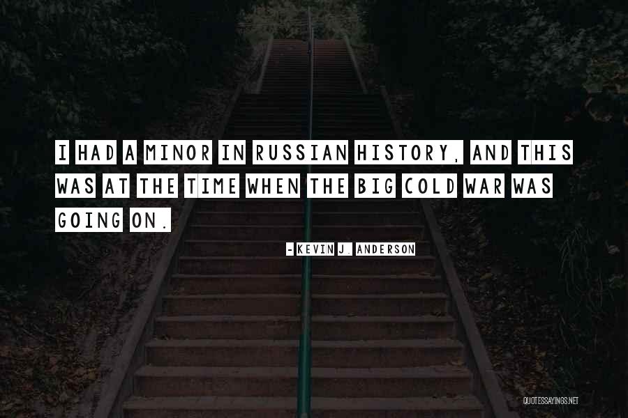 Big History Quotes By Kevin J. Anderson Big History Quotes By Kevin J. Anderson
