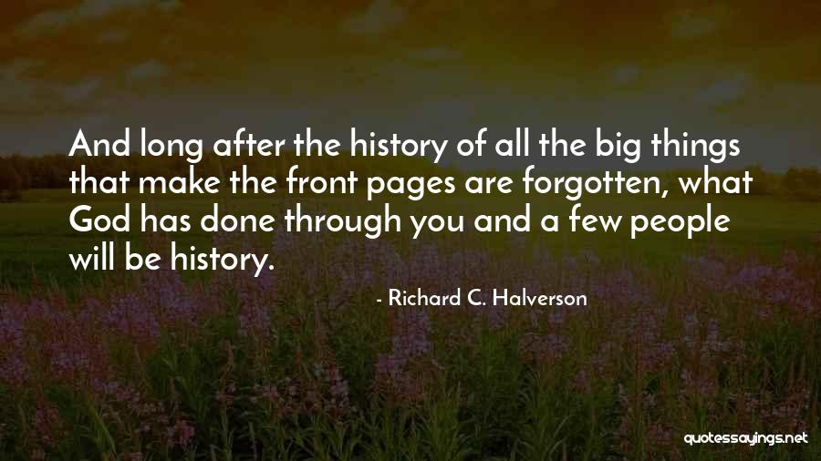 Big History Quotes By Richard C. Halverson Big History Quotes By Richard C. Halverson