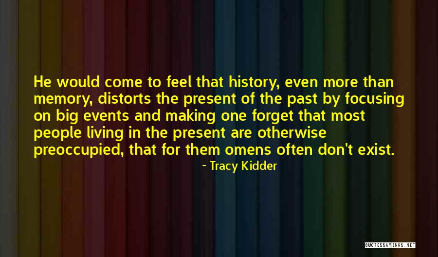 Big History Quotes By Tracy Kidder Big History Quotes By Tracy Kidder