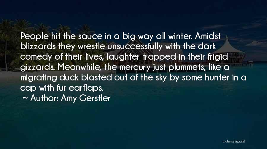 Big Hit Quotes By Amy Gerstler