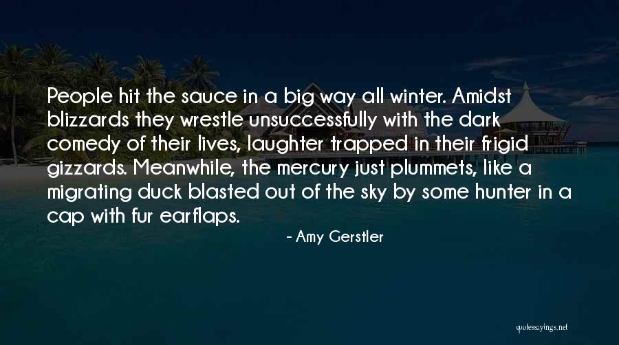 Big Hit Quotes By Amy Gerstler