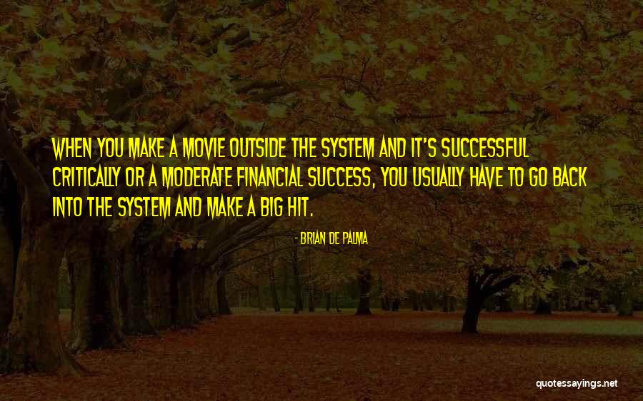 Big Hit Quotes By Brian De Palma Big Hit Quotes By Brian De Palma