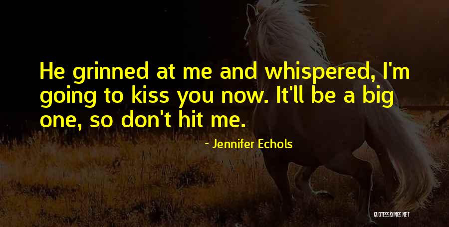 Big Hit Quotes By Jennifer Echols Big Hit Quotes By Jennifer Echols