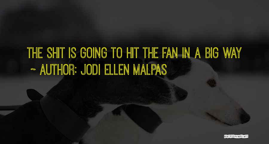 Big Hit Quotes By Jodi Ellen Malpas