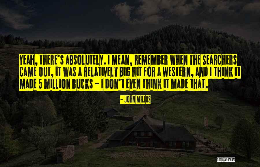 Big Hit Quotes By John Milius