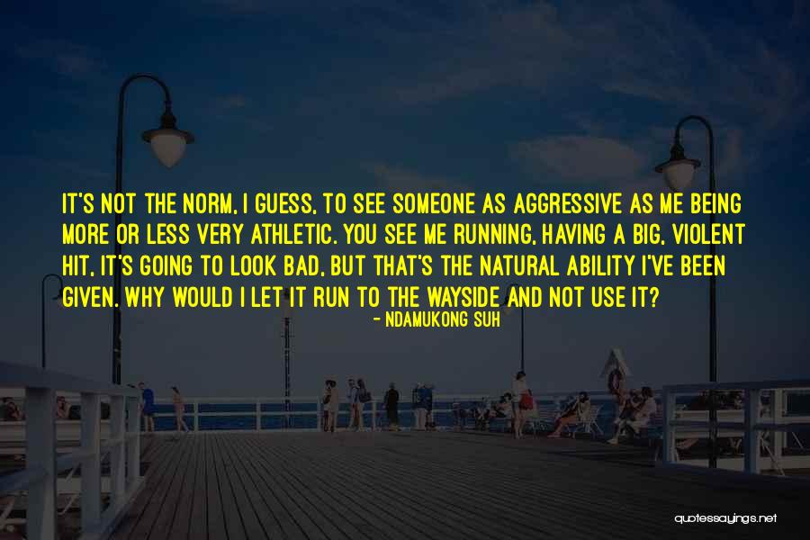 Big Hit Quotes By Ndamukong Suh Big Hit Quotes By Ndamukong Suh