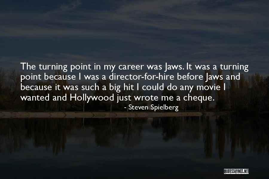 Big Hit Quotes By Steven Spielberg