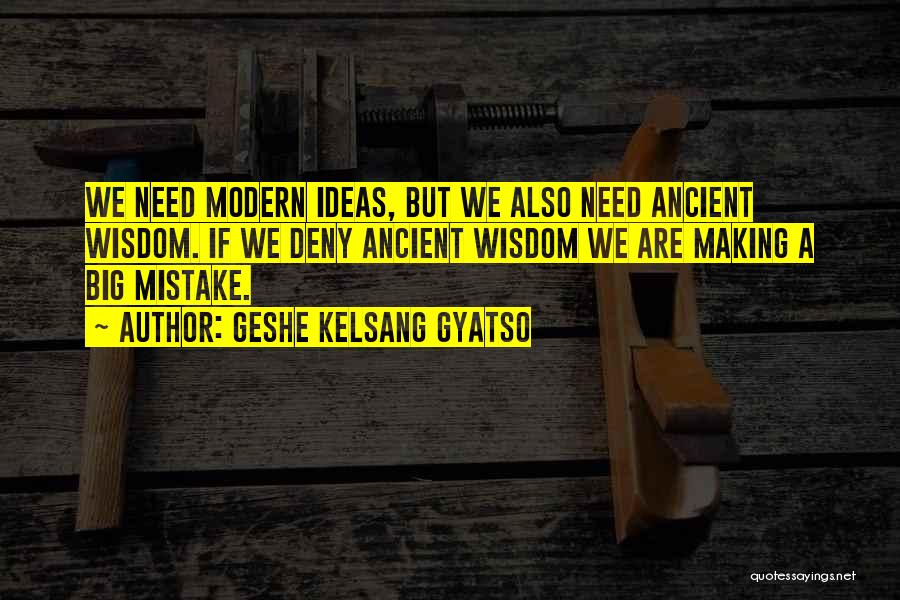 Big Ideas Quotes By Geshe Kelsang Gyatso