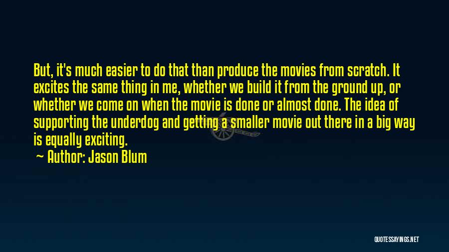 Big Ideas Quotes By Jason Blum