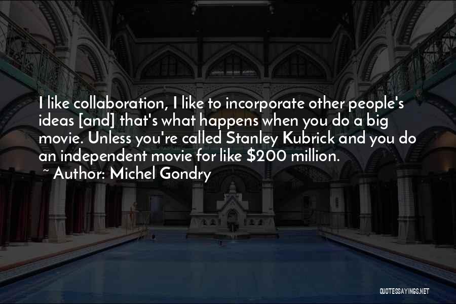 Big Ideas Quotes By Michel Gondry