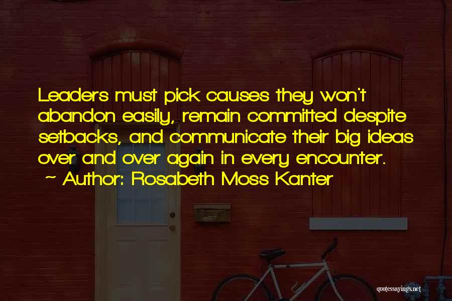 Big Ideas Quotes By Rosabeth Moss Kanter