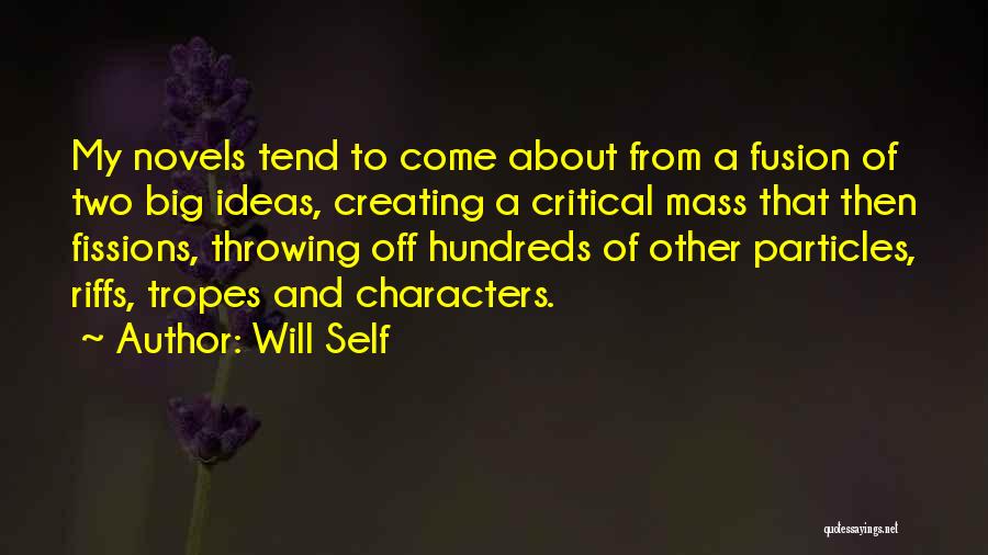 Big Ideas Quotes By Will Self