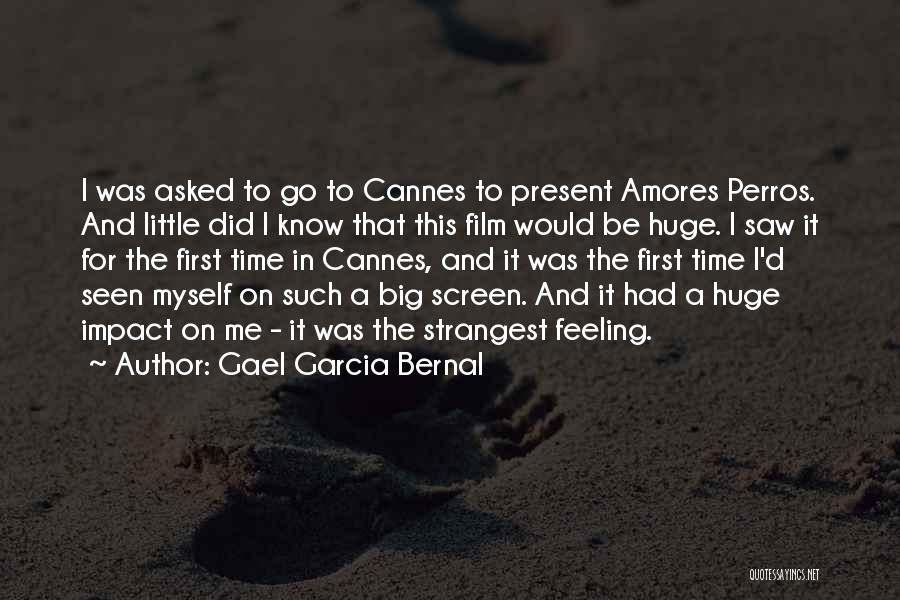 Big Impact Quotes By Gael Garcia Bernal