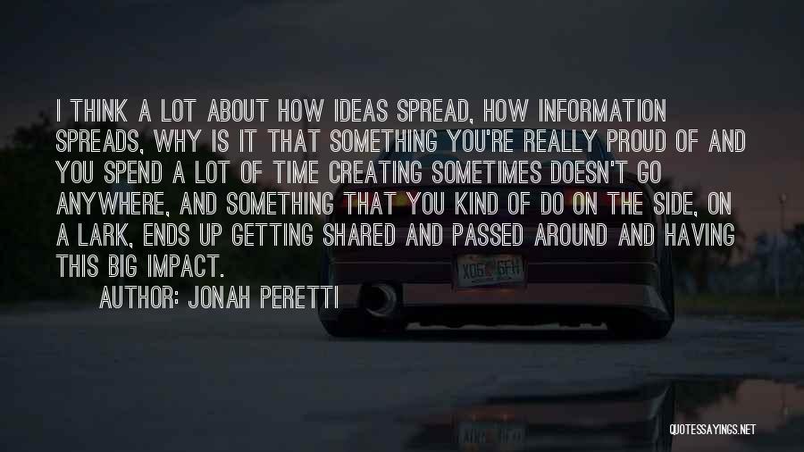 Big Impact Quotes By Jonah Peretti
