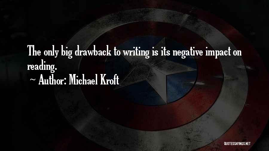 Big Impact Quotes By Michael Kroft