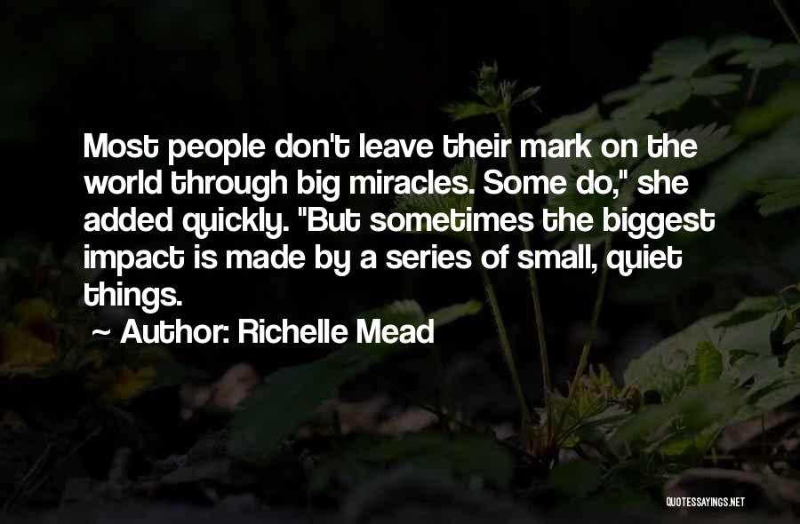 Big Impact Quotes By Richelle Mead