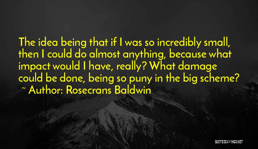 Big Impact Quotes By Rosecrans Baldwin