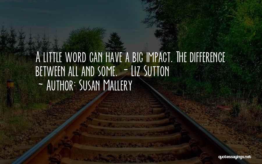 Big Impact Quotes By Susan Mallery