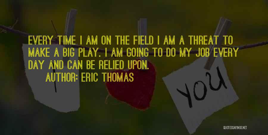 Big Jobs Quotes By Eric Thomas
