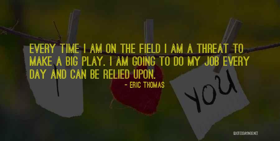 Big Jobs Quotes By Eric Thomas