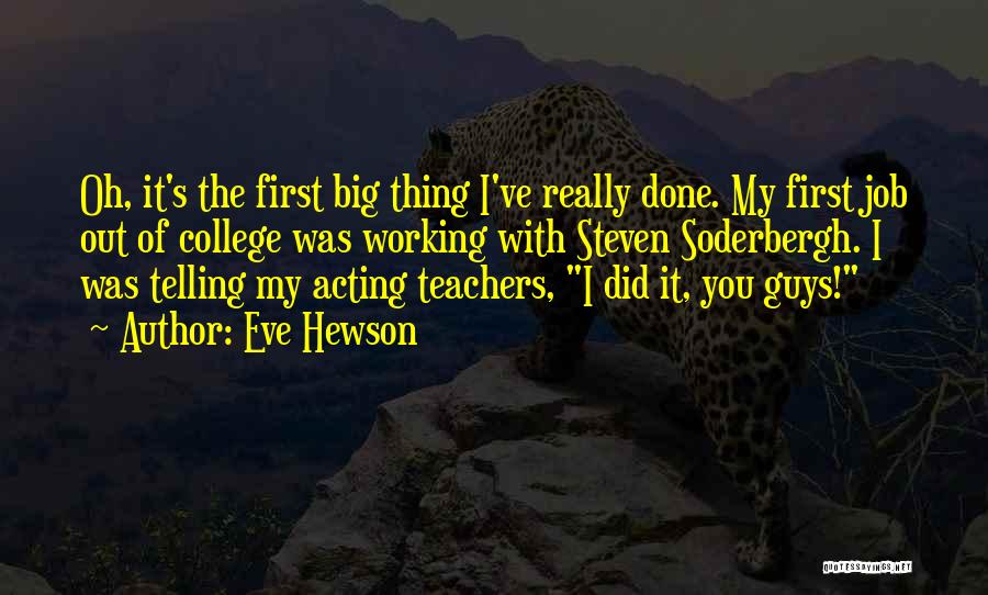 Big Jobs Quotes By Eve Hewson