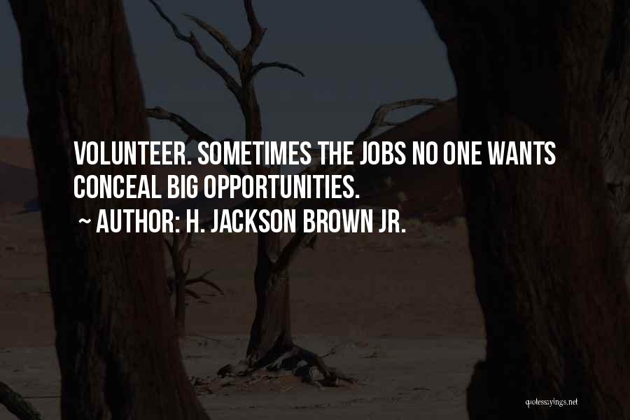 Big Jobs Quotes By H. Jackson Brown Jr.