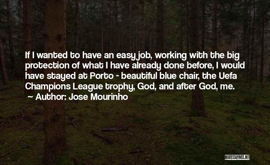 Big Jobs Quotes By Jose Mourinho